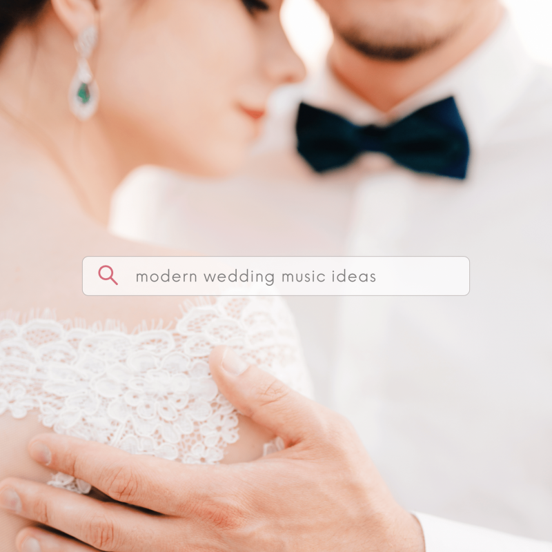 searching for modern wedding music ideas